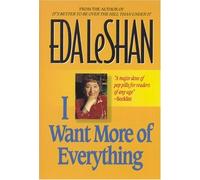 I Want More of Everything by Eda LeShan (1997-01-01)