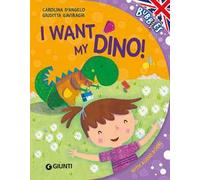I want my dino! Ediz. illustrata. Con audiolibro