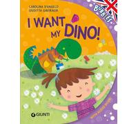I want my dino! Ediz. illustrata. Con audiolibro