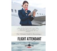 I Want to Be A Flight At The Ultimate Guide To Becoming A Flight At (Tascabile)