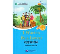 I Want to be a Lawyer (for Adults) (Friends Chinese Graded Readers) (Level 3)