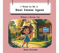 I Want To Be A Real Estate Agent: When I Grow Up