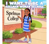 I Want To Be A Spelman Woman Because...