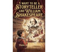 I Want to be a Storyteller like William Shakespeare