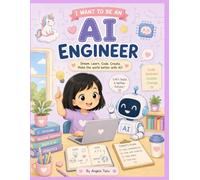 I Want to Be an AI Engineer: A Fun Coloroing Book for Kids Ages 3-7