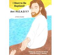 I Want to Be Baptized! Am I R.E.A.D.Y?: (A Kid's Guide)