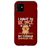 I want to be nice but everyone annoys me cute tee Capy lover Custodia per iPhone 11