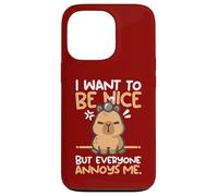 I want to be nice but everyone annoys me cute tee Capy lover Custodia per iPhone 13 Pro