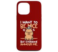 I want to be nice but everyone annoys me cute tee Capy lover Custodia per iPhone 13 Pro Max