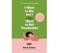I Want to Die but I Still Want to Eat Tteokbokki: Further Conversations With My Psychiatrist