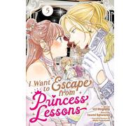 I Want to Escape from Princess Lessons (Manga) Vol. 5