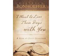 I Want to Live These Days With You: A Year of Daily Devotions
