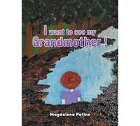 I want to see my Grandmother !