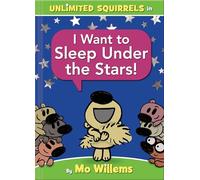 Mo Willems I Want to Sleep Under the Stars-An Unlimited Squi (Copertina rigida)