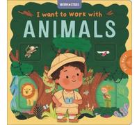 I Want to Work With Animals (Libro di cartone)