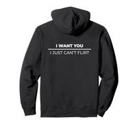 I Want You I Just Can't Flirt Felpa con Cappuccio