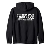 I Want You I Just Can't Flirt Funny Sexy Adult Humor Quote Felpa con Cappuccio