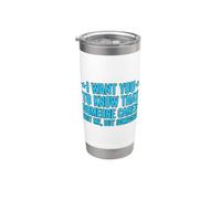 I Want You To Know That Someone Cares Bicchiere termico in acciaio inox doppia parete