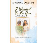 I Wanted To Be You and Other Stories