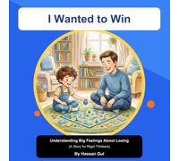 I Wanted to Win: Understanding Big Feelings About Losing (A Story for Rigid Thinkers)