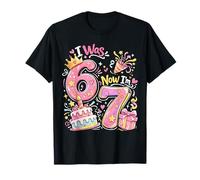 I Was 6 Now I'm 7 Year Old Birthday Girl Funny Six Seven Maglietta