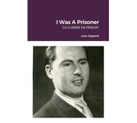 I Was A Prisoner: “LA GUERRE EN PRISON”