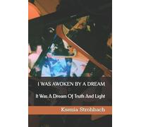 I WAS AWOKEN BY A DREAM: It Was A Dream Of Truth And Light