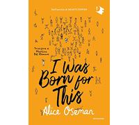 I was born for this. Ediz. italiana