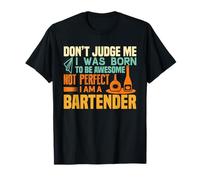 I Was Born To Be Awesome Not Perfect I Am A Bartender Maglietta