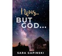 I Was ... But God ...