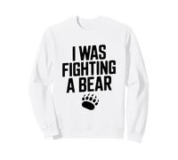 I Was Fighting A Bear Divertente Avventura Amante Animali Felpa