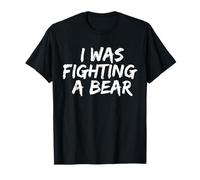 I was Fighting A Bear Funny Injury Get Well Outfit Uomo Donna Maglietta