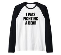 I Was Fighting A Bear - Orso Divertente Regalo per Esterni Maglia con Maniche Raglan