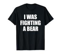 I Was Fighting A Bear - Orso Divertente Regalo per Esterni Maglietta