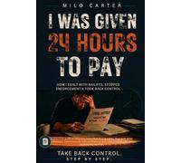 I Was Given 24 Hours To Pay