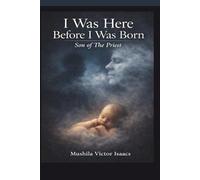 I WAS HERE BEFORE I WAS BORN: Son of the Priest