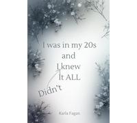 I was in my 20s and I knew it all