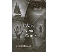 I Was Never Gone