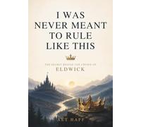 I Was Never Meant to Rule Like This: The Secret Behind the Crown of Eldwick