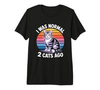 I Was Normal 2 Cats Ago Maglietta Premium