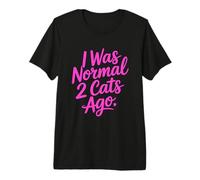 I Was Normal 2 Cats Ago Maglietta Premium