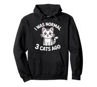 I Was Normal 3 Cats Ago Felpa con Cappuccio