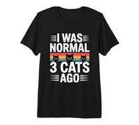I Was Normal 3 Cats Ago Maglietta Premium