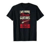 I Was Normal Three Guitars Ago Guitar Collector Joke Maglietta