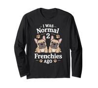 I Was Normal Two Frenchies Fa Divertente Francese Bulldog Amante Maglia a Manica