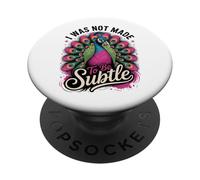 I Was Not Made To Be Subtle PopSockets PopGrip Adesivo