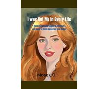 I Was Not Me in Every Life