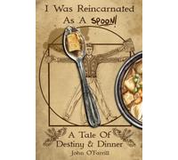 I Was Reincarnated as a Spoon: A Tale of Destiny and Dinner