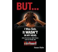 I Was Sick.It WASN'T In My Head