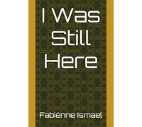 I Was Still Here